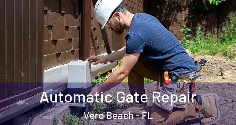  Automatic Gate Repair Vero Beach - FL