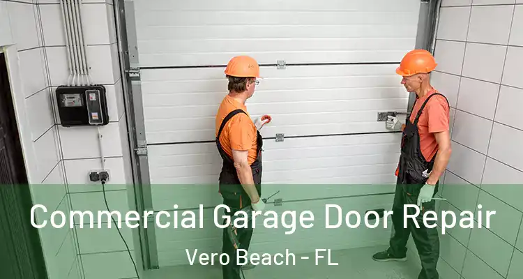  Commercial Garage Door Repair Vero Beach - FL