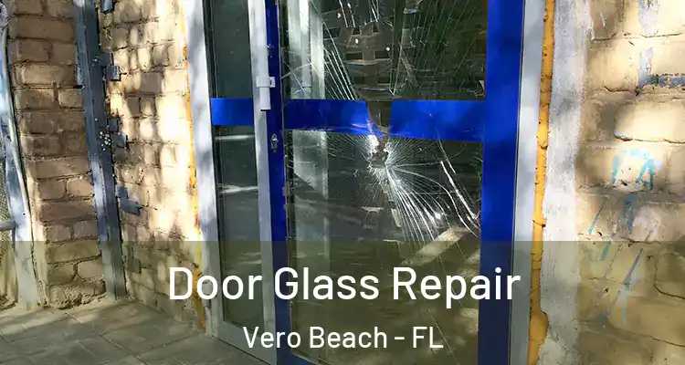  Door Glass Repair Vero Beach - FL