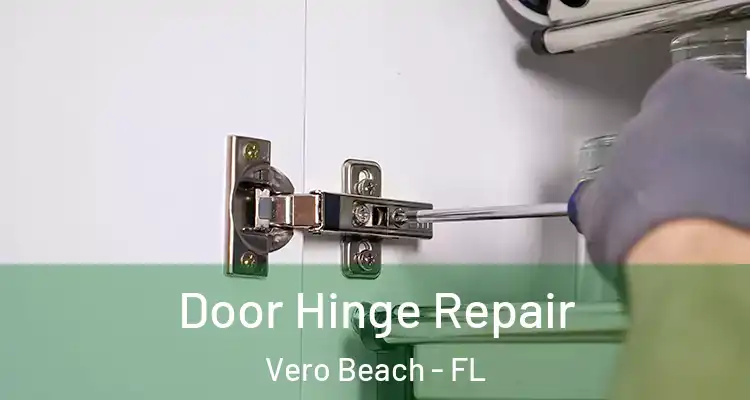  Door Hinge Repair Vero Beach - FL