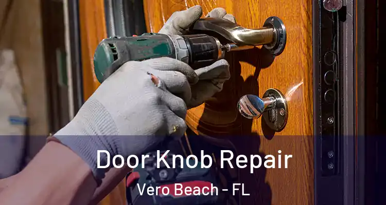  Door Knob Repair Vero Beach - FL