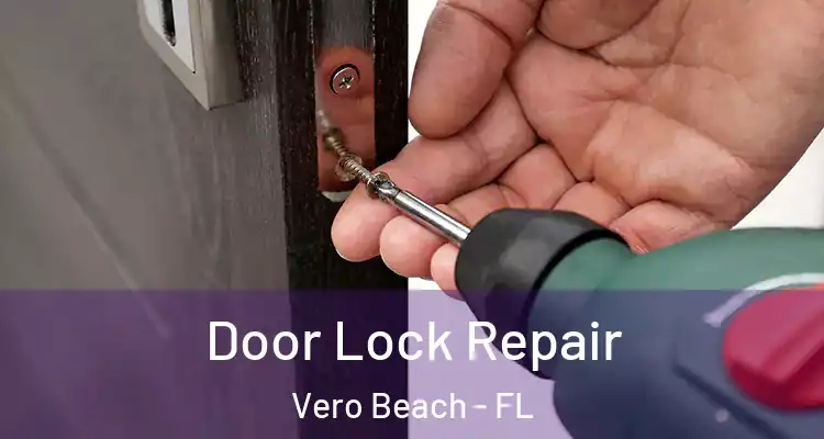  Door Lock Repair Vero Beach - FL