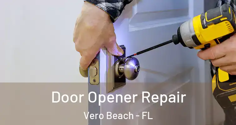  Door Opener Repair Vero Beach - FL