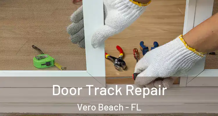  Door Track Repair Vero Beach - FL