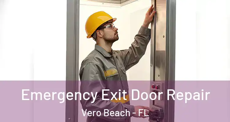  Emergency Exit Door Repair Vero Beach - FL