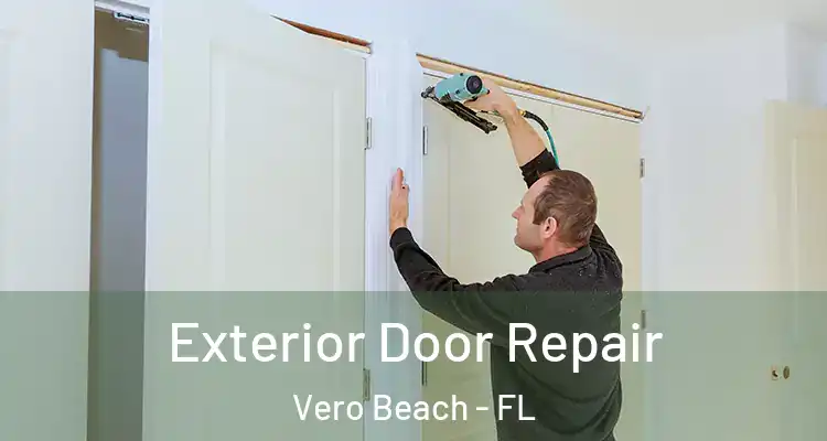  Exterior Door Repair Vero Beach - FL