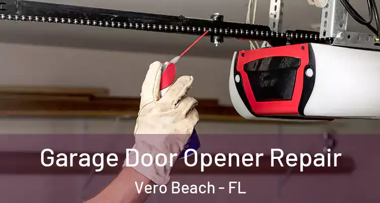  Garage Door Opener Repair Vero Beach - FL