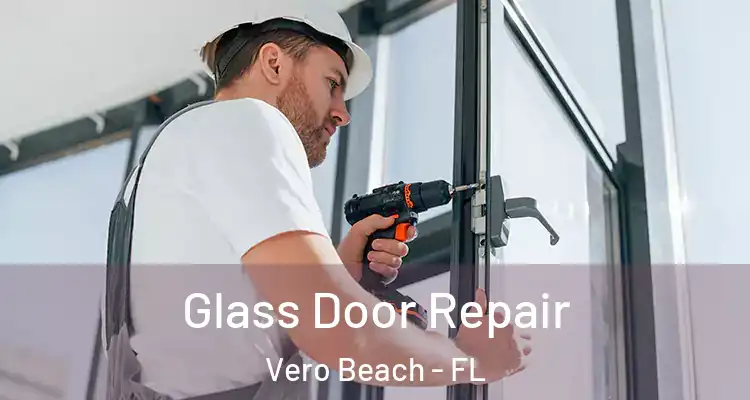  Glass Door Repair Vero Beach - FL
