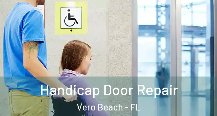  Handicap Door Repair Vero Beach - FL
