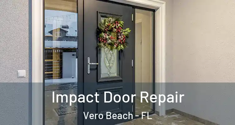  Impact Door Repair Vero Beach - FL