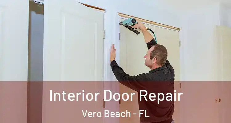  Interior Door Repair Vero Beach - FL