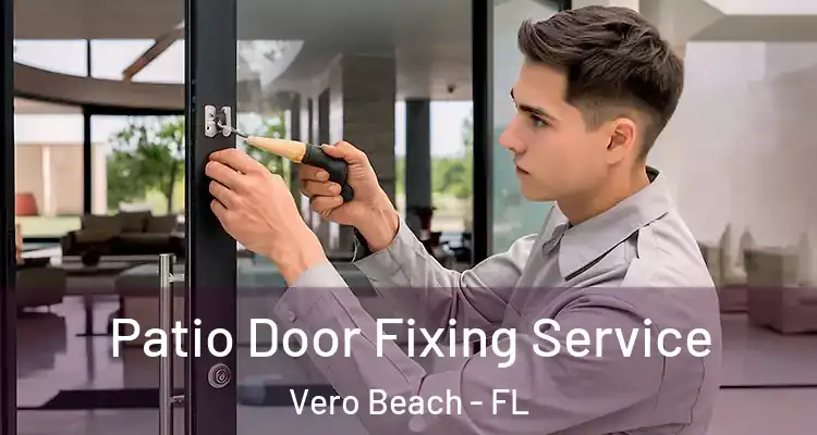  Patio Door Fixing Service Vero Beach - FL