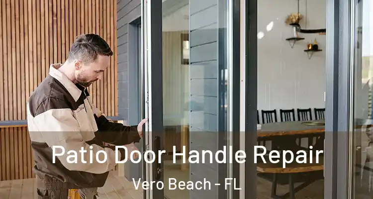  Patio Door Handle Repair Vero Beach - FL