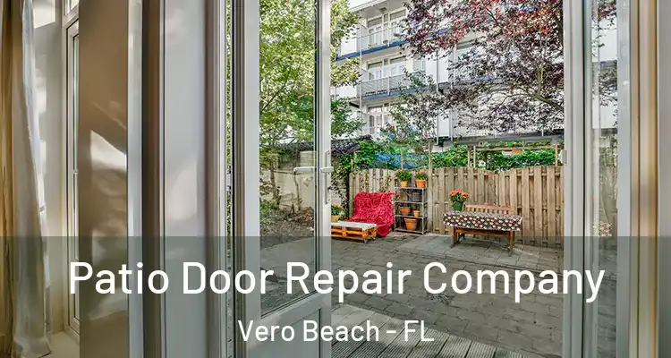  Patio Door Repair Company Vero Beach - FL