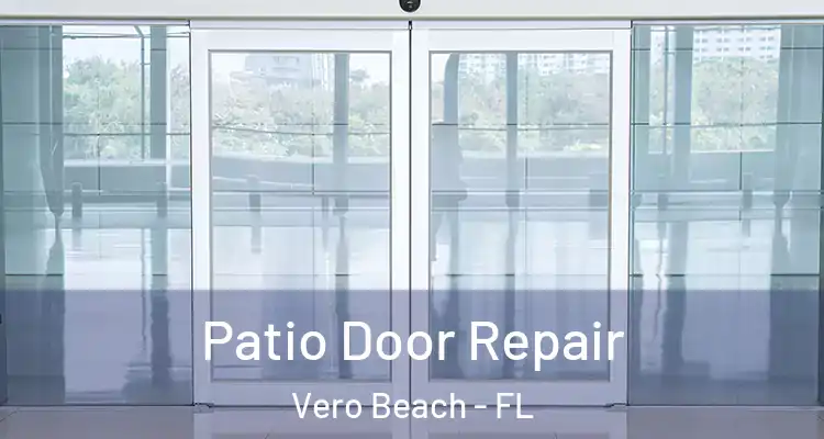  Patio Door Repair Vero Beach - FL