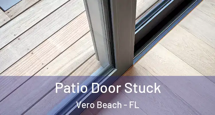  Patio Door Stuck Vero Beach - FL