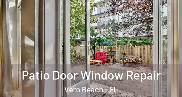  Patio Door Window Repair Vero Beach - FL