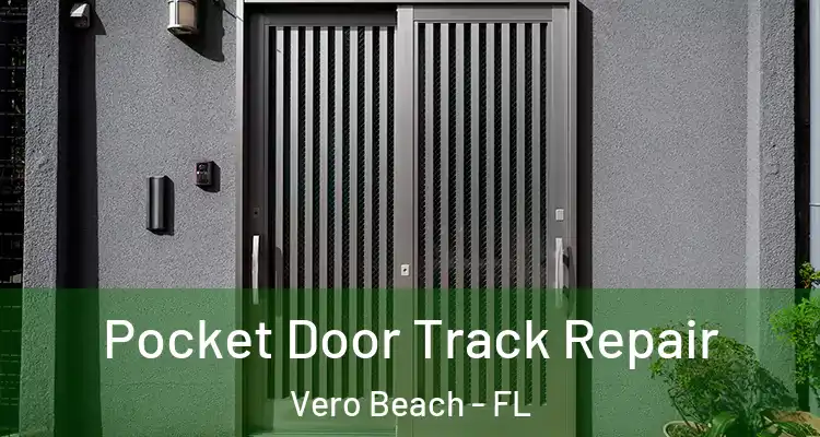  Pocket Door Track Repair Vero Beach - FL