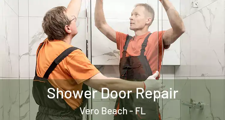  Shower Door Repair Vero Beach - FL