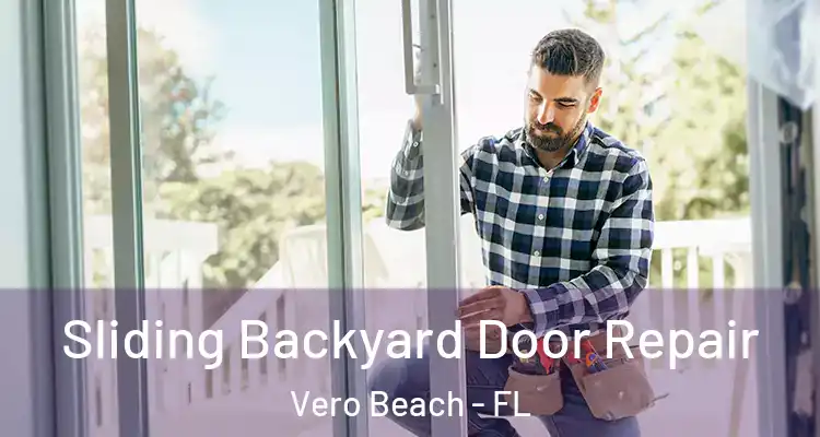  Sliding Backyard Door Repair Vero Beach - FL