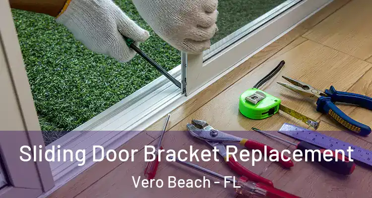  Sliding Door Bracket Replacement Vero Beach - FL