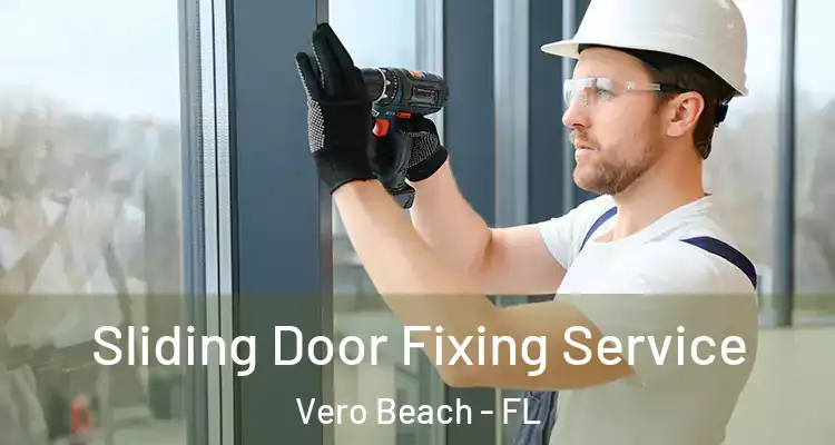  Sliding Door Fixing Service Vero Beach - FL