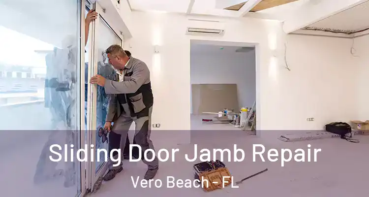  Sliding Door Jamb Repair Vero Beach - FL