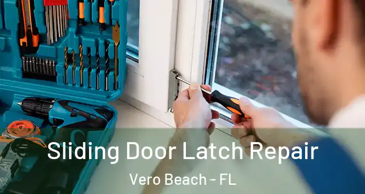  Sliding Door Latch Repair Vero Beach - FL