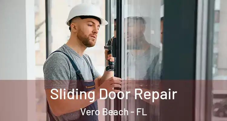  Sliding Door Repair Vero Beach - FL