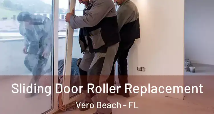  Sliding Door Roller Replacement Vero Beach - FL