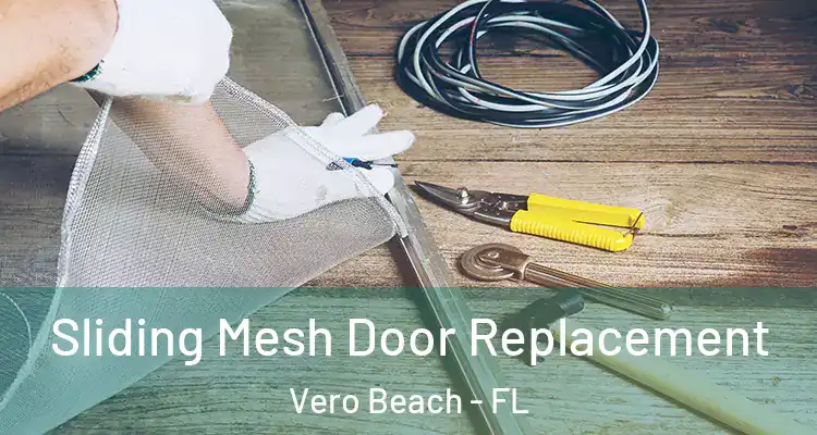  Sliding Mesh Door Replacement Vero Beach - FL