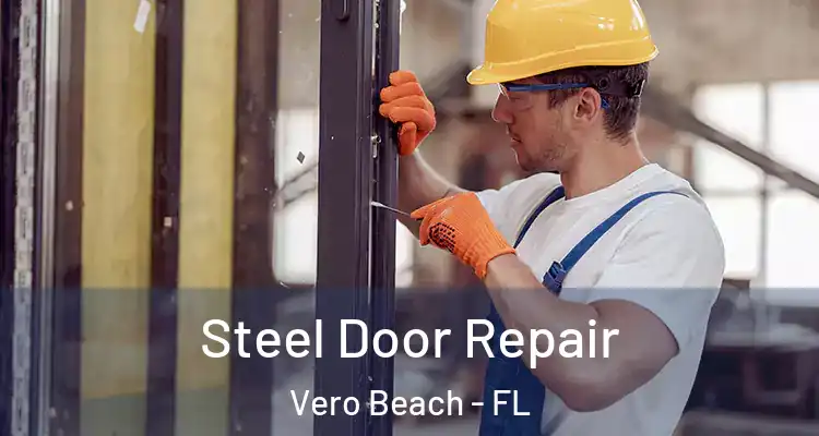  Steel Door Repair Vero Beach - FL