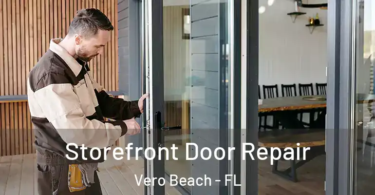  Storefront Door Repair Vero Beach - FL